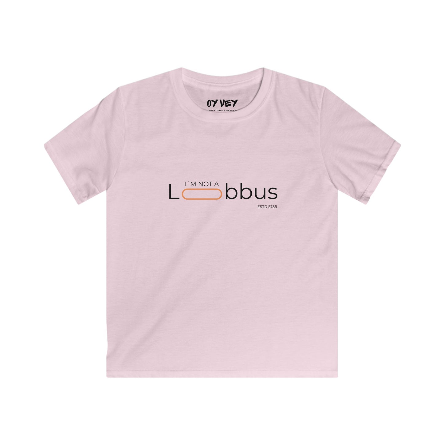 I´m Not A Lobbus - Softstyle Kids Tee