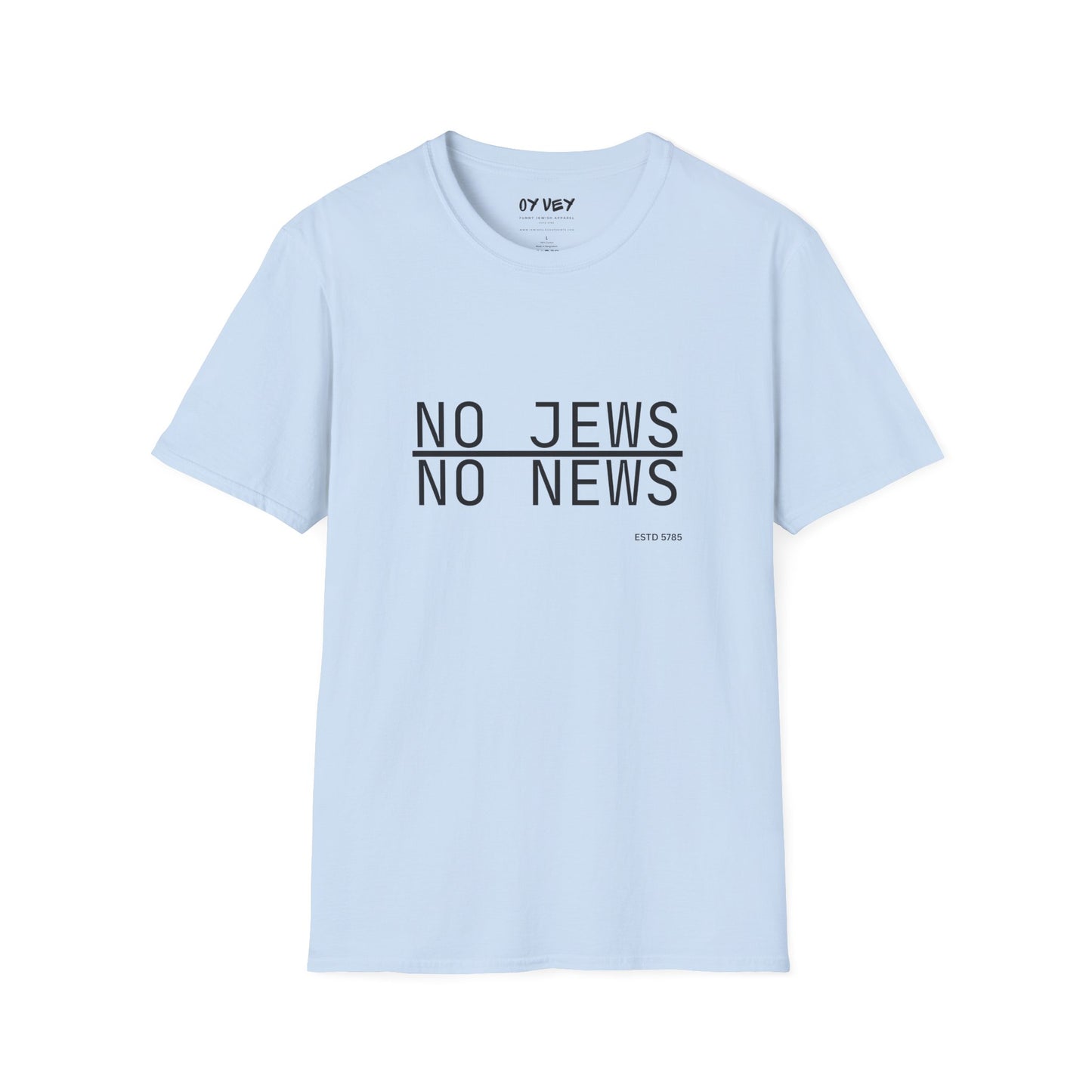 No Jews, No News - Unisex soft T-shirt, Perfect Gift for Friends