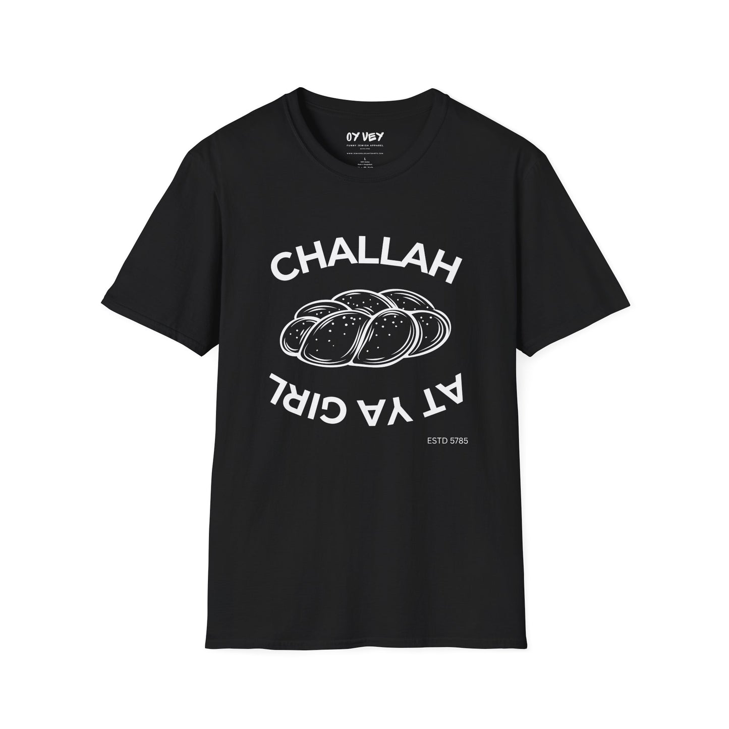 Challah At Ya Girl - Unisex soft T-shirt
