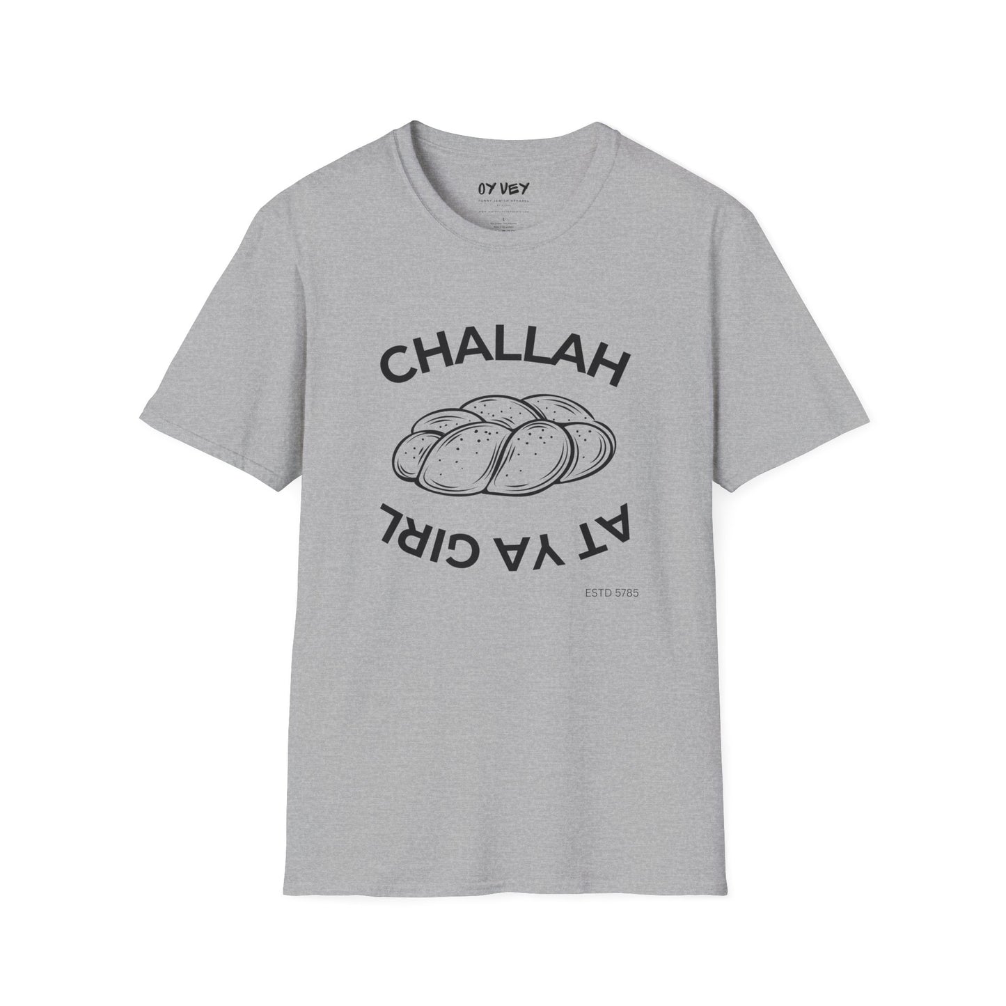 Challah At Ya Girl - Unisex soft T-shirt