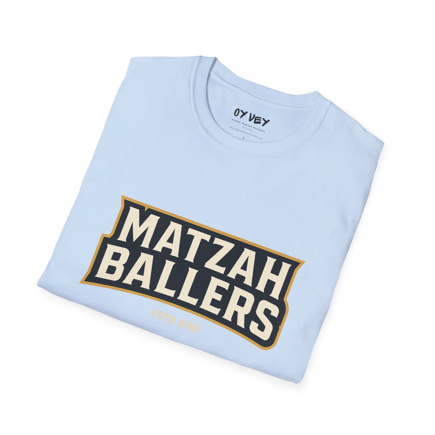 Matza Ballers 3 - Unisex soft T-shirt, Perfect Gift for Friends