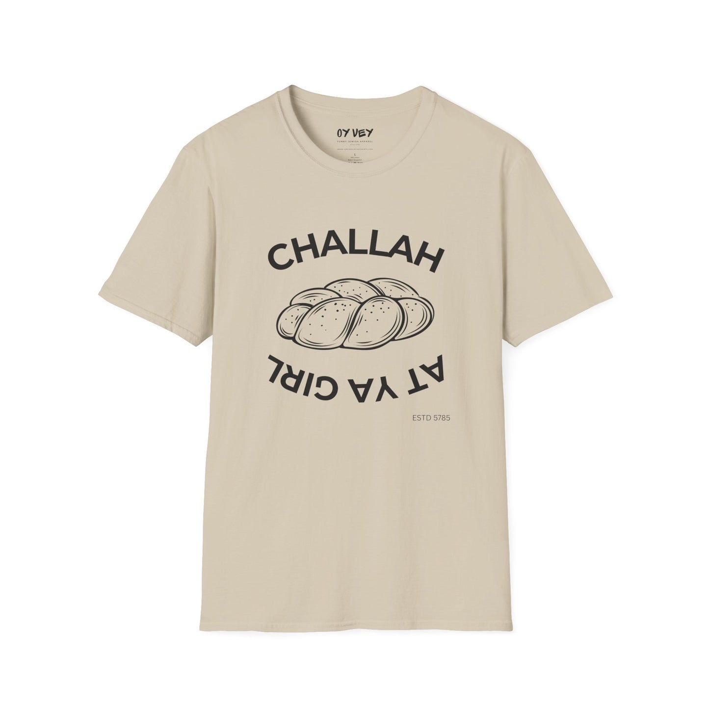 Challah At Ya Girl - Unisex soft T-shirt