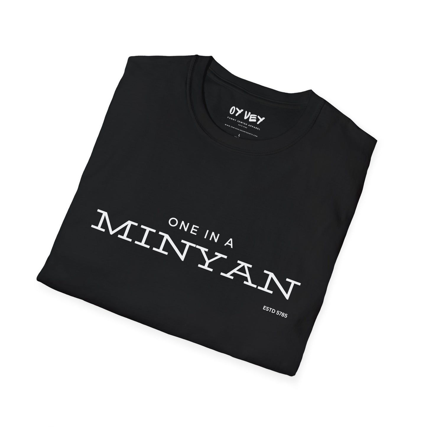 One In A Minyan - Unisex soft T-shirt, Perfect Gift for Friends