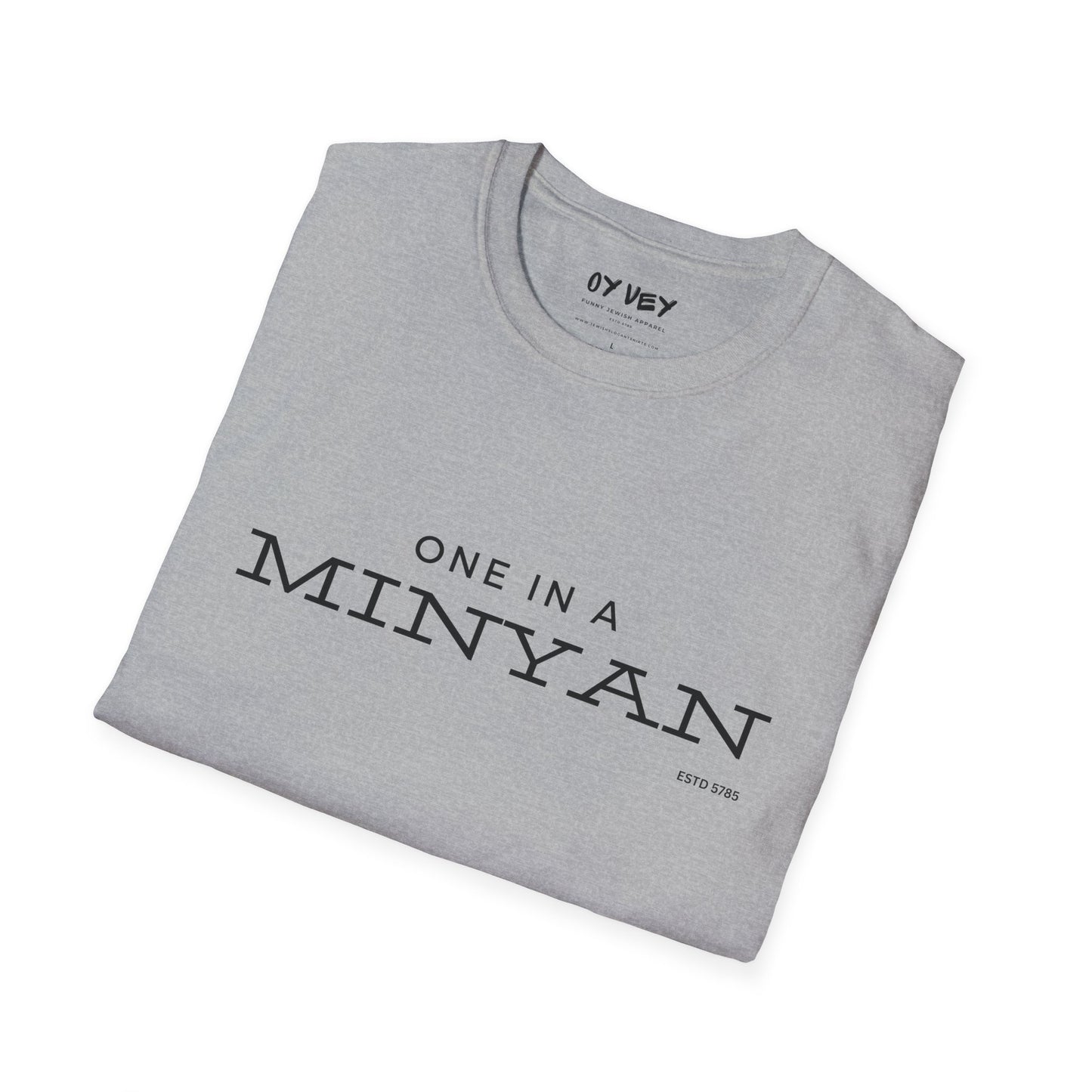 One In A Minyan - Unisex soft T-shirt, Perfect Gift for Friends