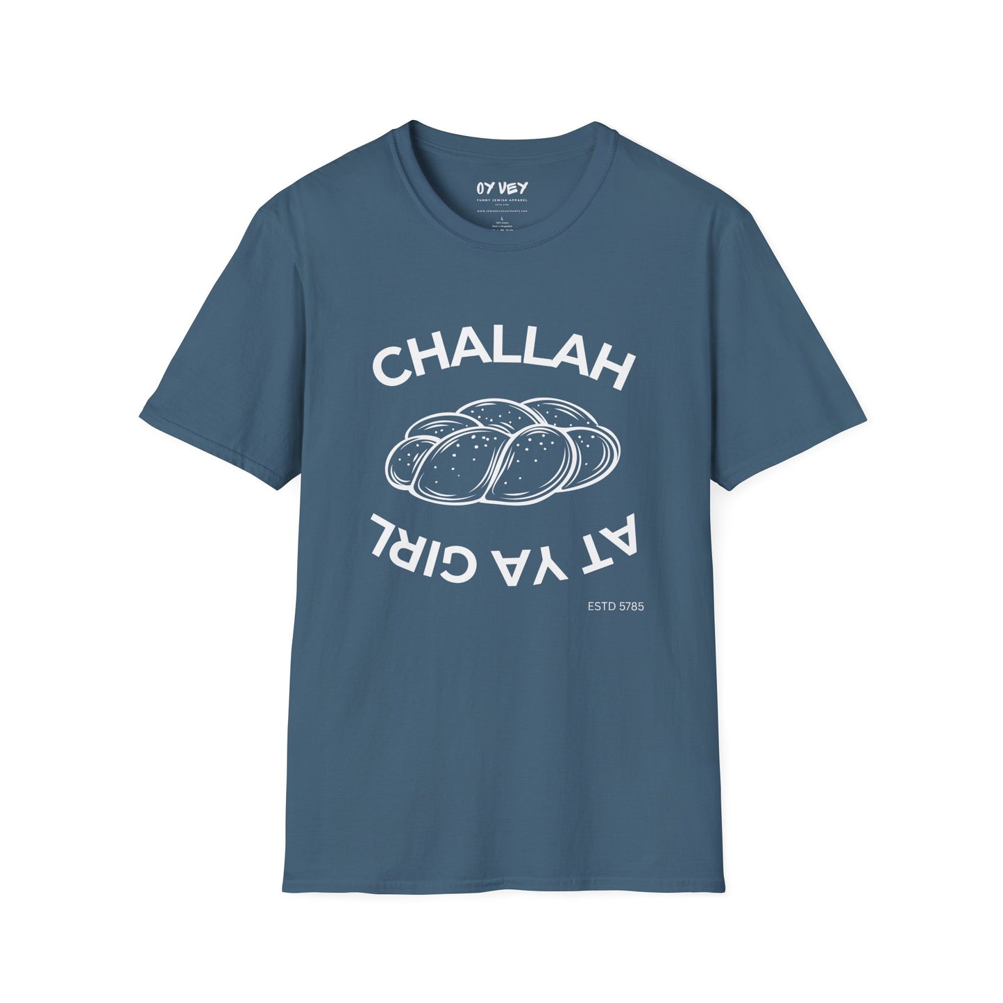 Challah At Ya Girl - Unisex soft T-shirt