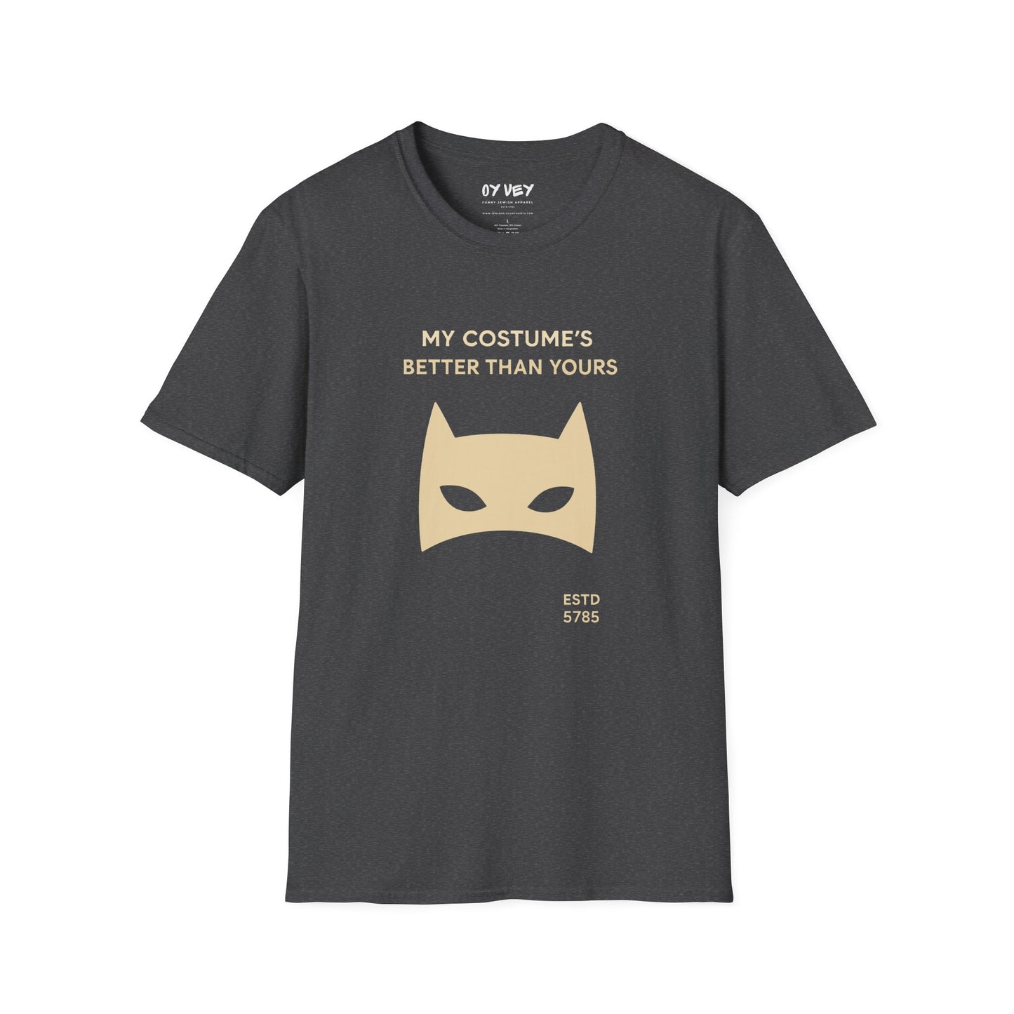 My Costume“s Better than Yours - Unisex soft T-shirt, Perfect Gift for Purim
