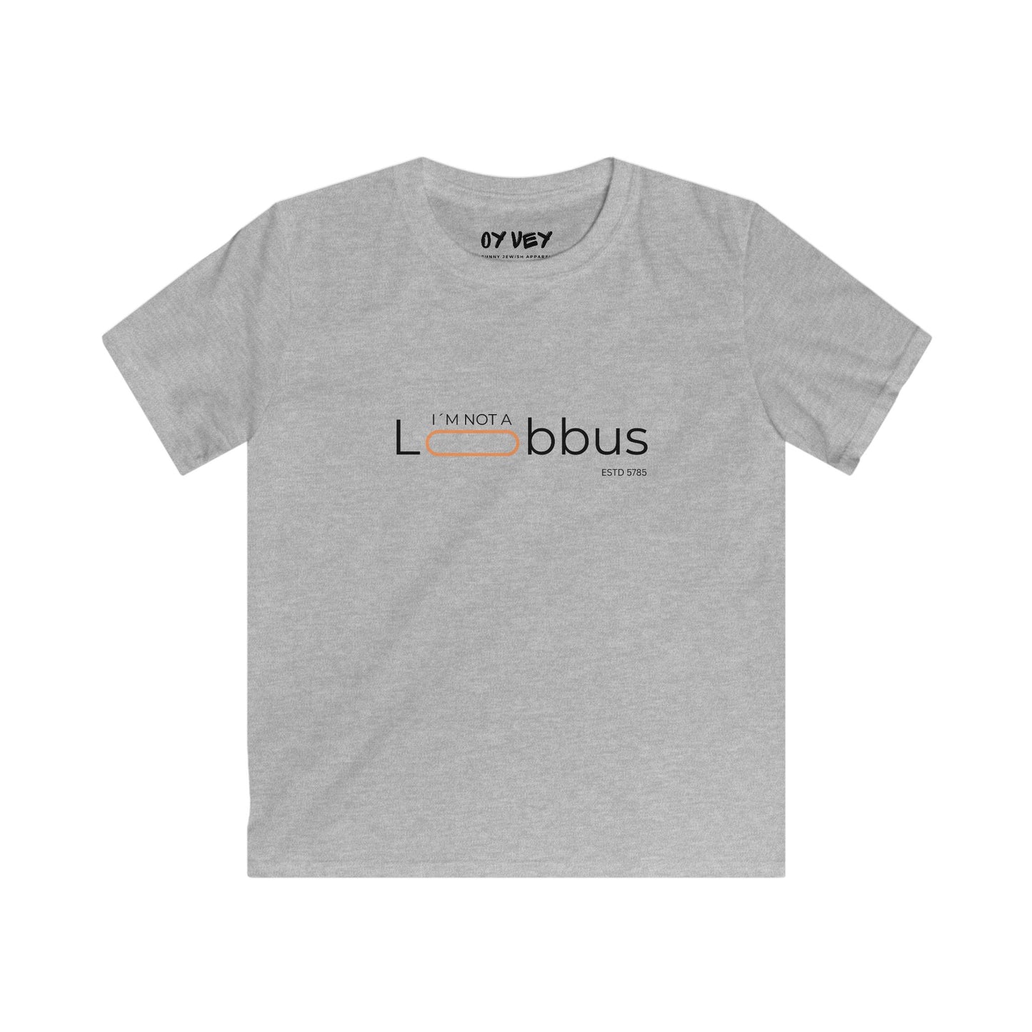 I´m Not A Lobbus - Softstyle Kids Tee