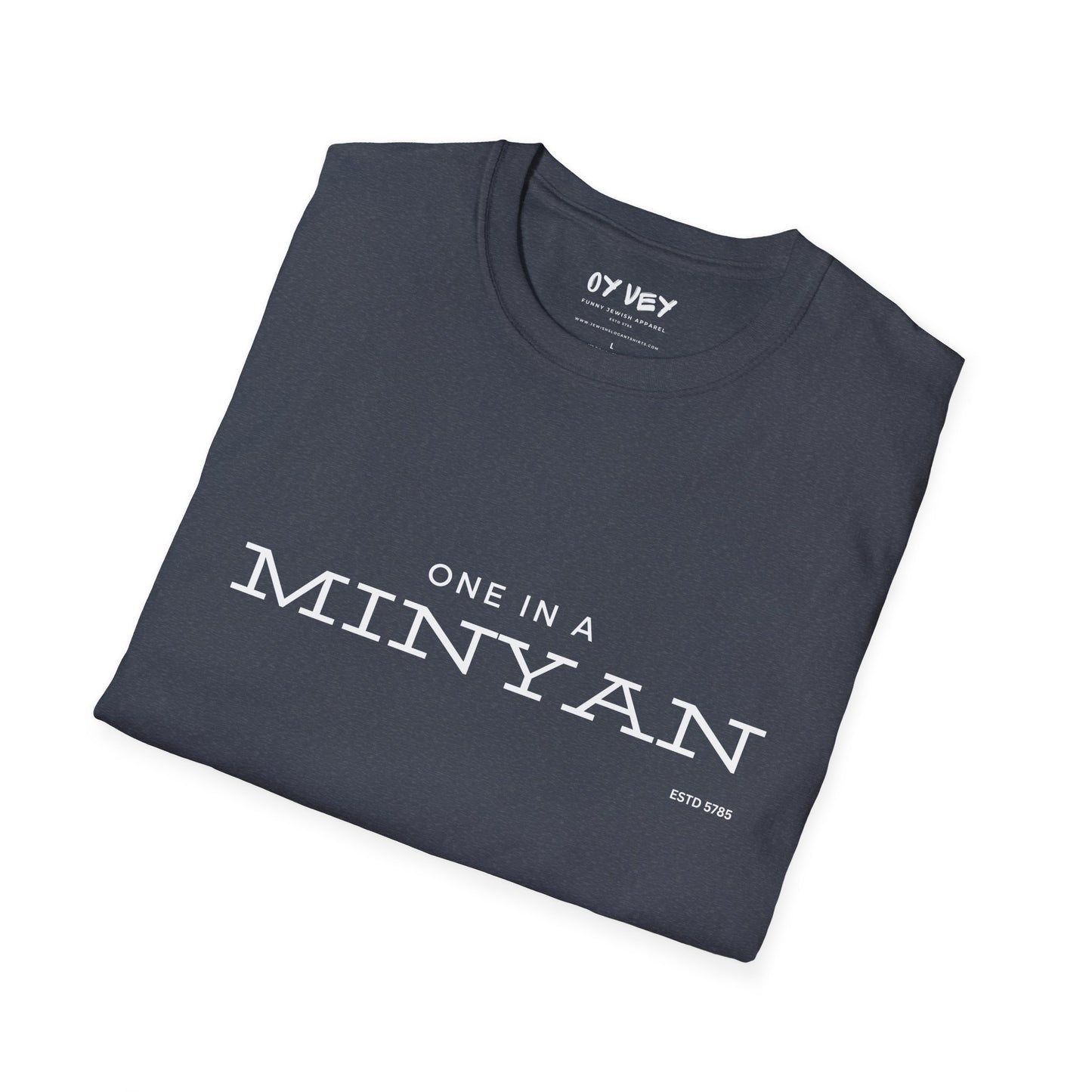 One In A Minyan - Unisex soft T-shirt, Perfect Gift for Friends