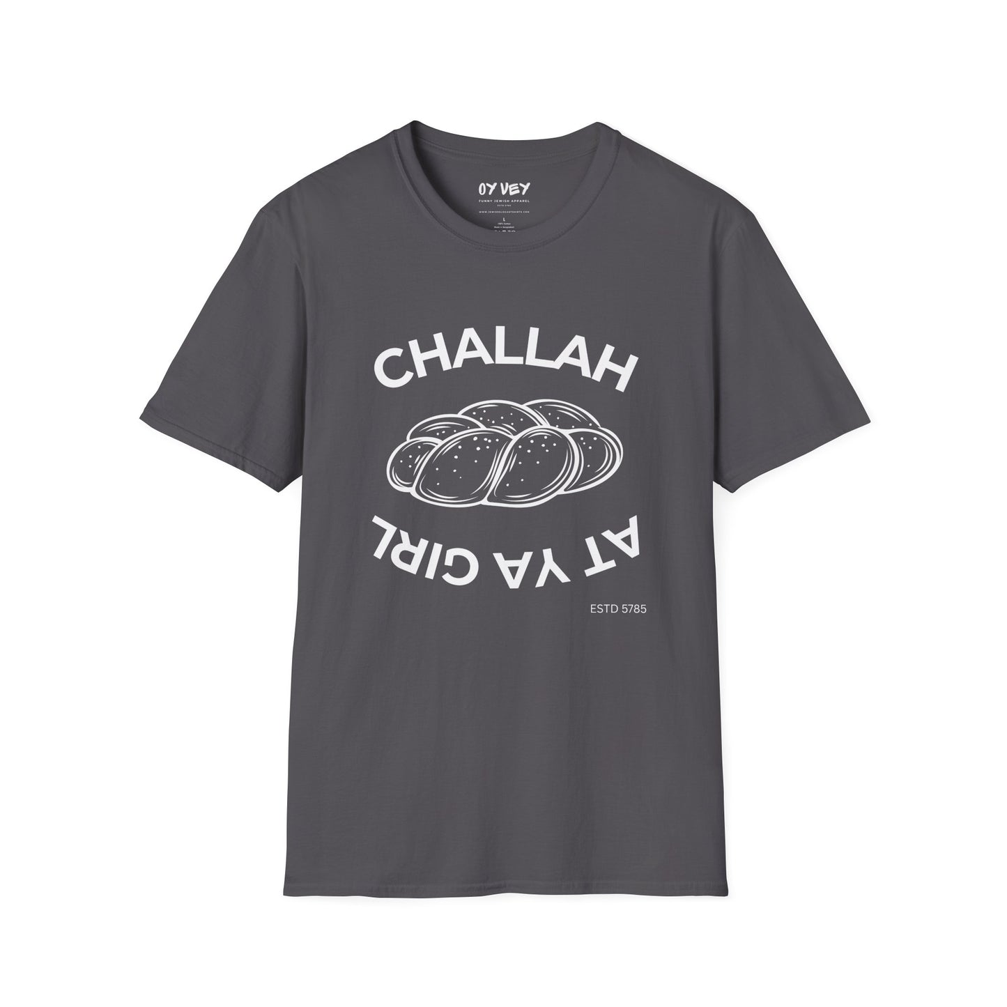 Challah At Ya Girl - Unisex soft T-shirt