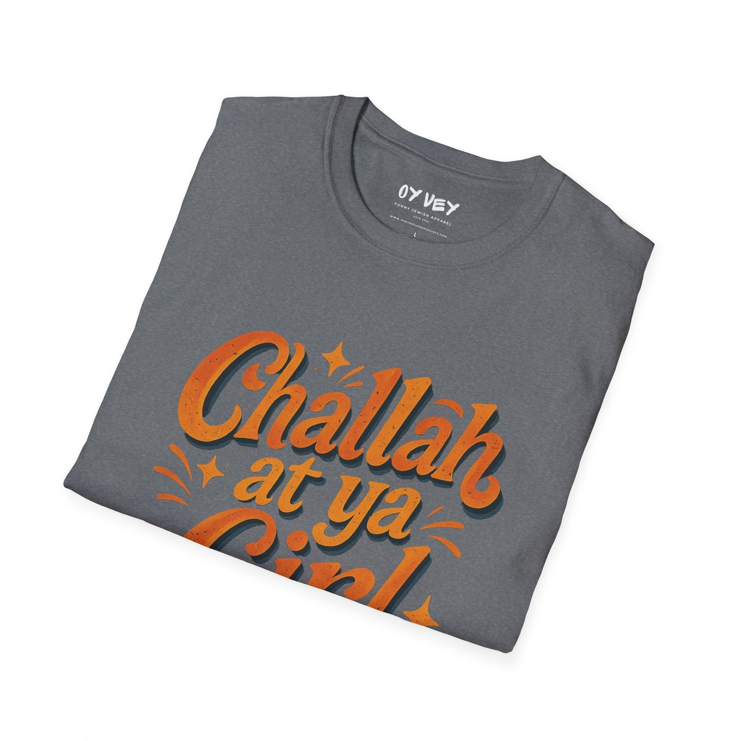 Challah At Ya Girl - Unisex soft T-shirt, Perfect Gift for Challah Bake