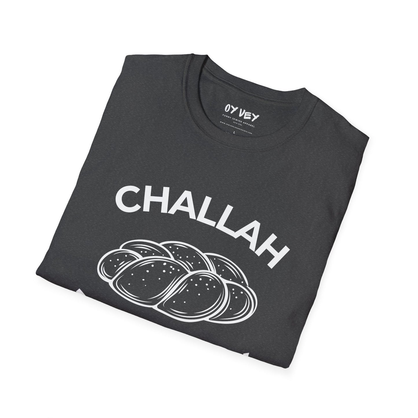 Challah At Ya Girl - Unisex soft T-shirt