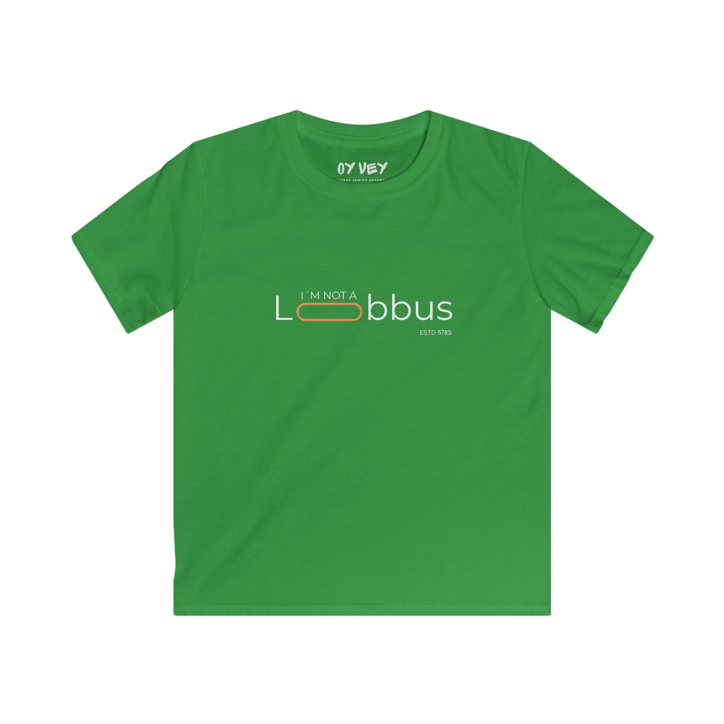 I´m Not A Lobbus - Softstyle Kids Tee