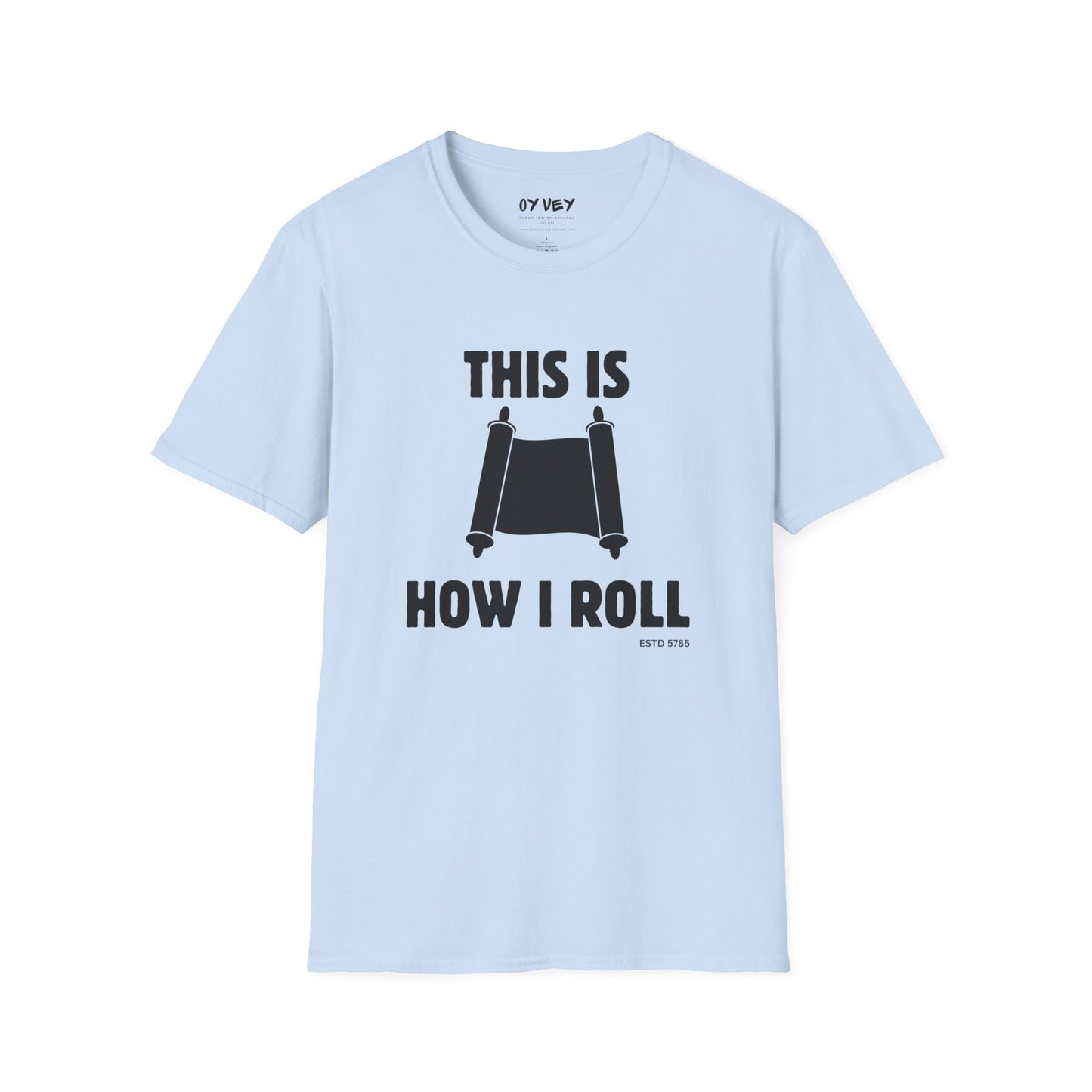 This Is How I Roll - Unisex soft T-shirt, Perfect Gift for Friends, Cool Streetwear for Summer