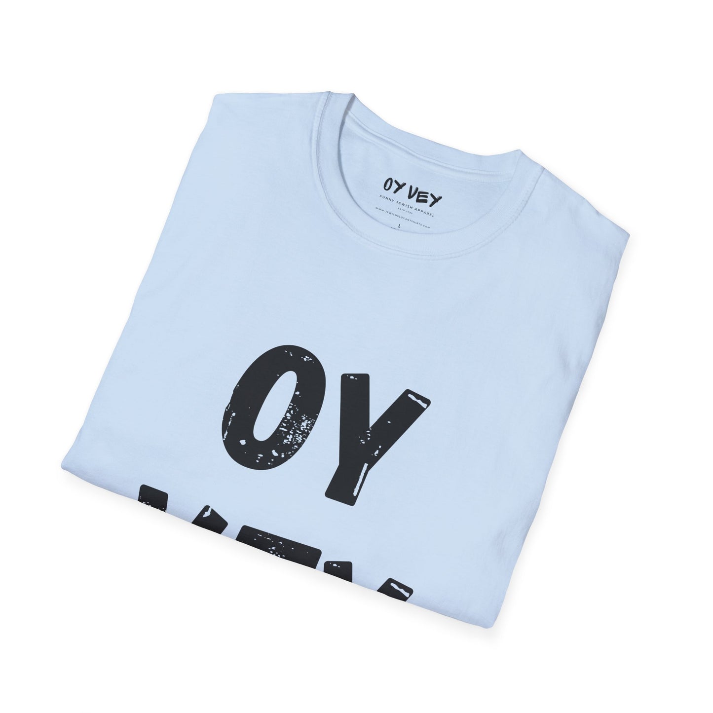 Oy Vey - Unisex soft T-shirt, Perfect Gift for Friends