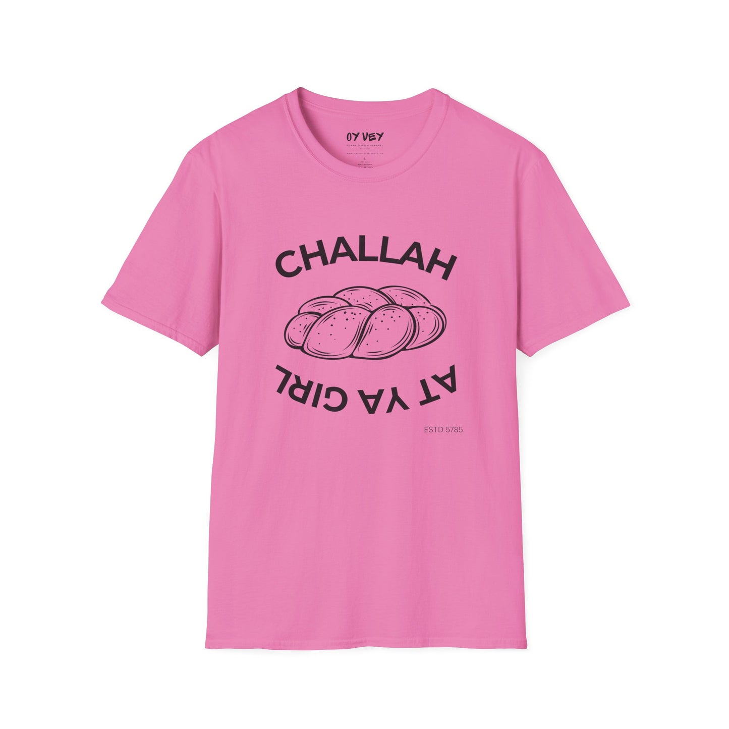 Challah At Ya Girl - Unisex soft T-shirt