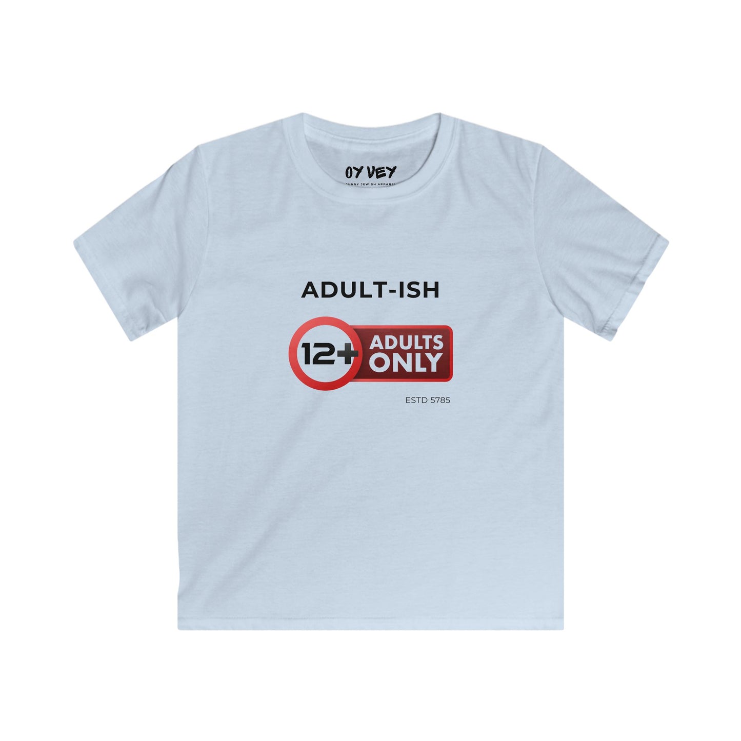 Adults Only 12 Soft style Kids Tee