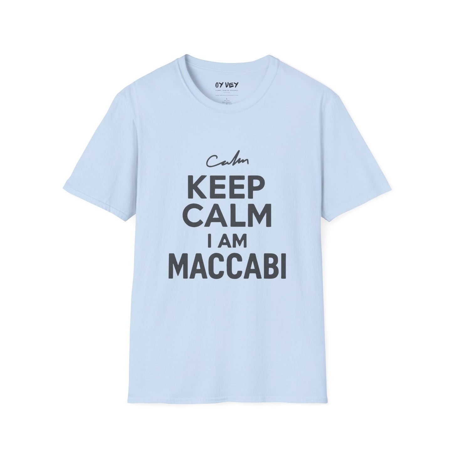 Keep Calm I am Maccabi 2 - Unisex soft T-shirt, Perfect Gift for Maccabees