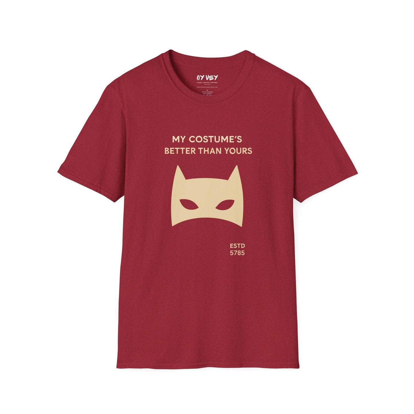 My Costume´s Better than Yours - Unisex soft T-shirt, Perfect Gift for Purim