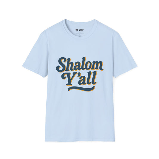 Shalom Yall  - Unisex soft T-shirt, Perfect Gift for Friends