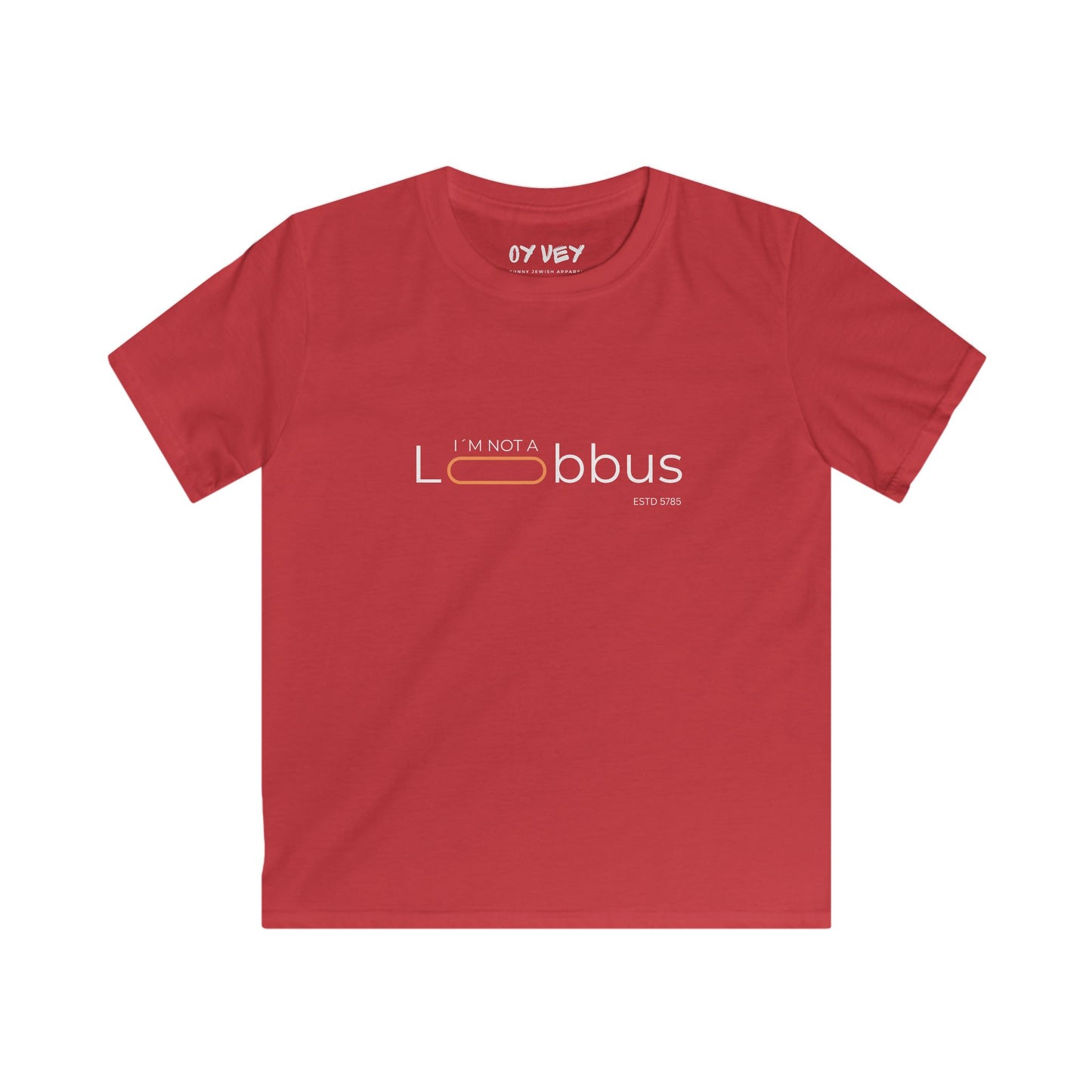 I´m Not A Lobbus - Softstyle Kids Tee